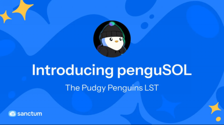 Pudgy Penguins联合Sanctum推出penguSOL流动性质押代币,进军Solana DeFi生态